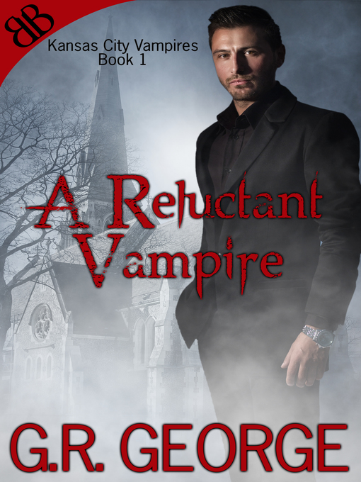 Title details for A Reluctant Vampire by G.R. George - Available